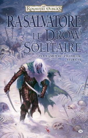 [Les Lames du Chasseur 02] • Le Drow Solitaire